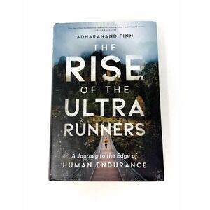 The Rise of the Ultra Runners Adharanand Finn Hardcover Running Endurance Book
